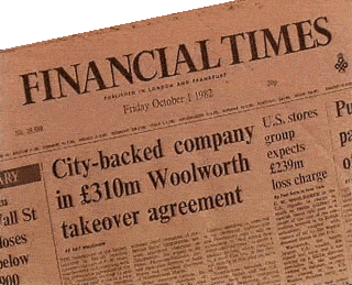 The front page of London's Financial Times announced the news that the British F. W. Woolworth subsidiary has been sold to a group of British entrepreneurs in 1982