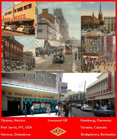 Woolworths red-front stores around the world - clockwise from the top left:  Tijuana, Mexico; Church Street, Liverpool, UK; Hamburg, Germany; Toronto, Canada; Bridgetown, Barbados (still trading); Harare, Zimbabwe (still trading); Port Jervis, New York, USA