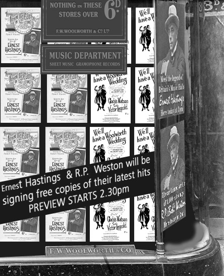 The unique window, dressed by Phil Picot at 4am on the Re-opening day of his brother's Class 1 Woolworth Superstore, promoting two popular songs which satirized the 3D and 6D Stores, the celebrated Music Hall Star, Ernest Hastings, and the man who wrote 1,000 hits with Bert Lee, R.P. (Bob) Weston